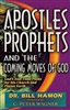 Apostles Prophets and the Coming Moves of God by Bill Hamon