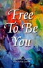 Free To Be You by Elizabeth Gunter Wallace and Sylvia Gunter
