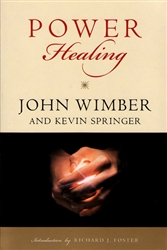 Power Healing by John Wimber and Kevin Springer