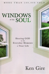 Windows of the Soul by Ken Gire