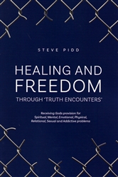 Healing and Freedom Through Truth Encounters by Steve Pidd