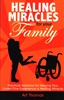 Healing Miracles for Your Family by Art Thomas