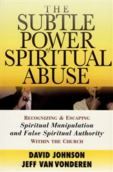Subtle Power of Spiritual Abuse by David Johnson and Jeff Van Vonderen