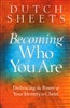 Becoming Who You Are by Dutch Sheets