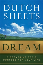 Dream Discovering Gods Purpose for Your Life by Dutch Sheets