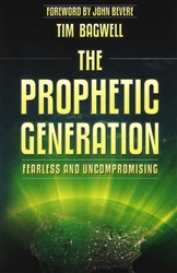 Prophetic Generation by Tim Bagwell