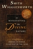 On Manifesting the Divine Nature by Smith Wigglesworth