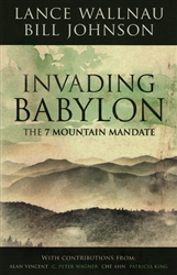 Invading Babylon featuring Bill Johnson and Lance Wallnau