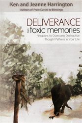 Deliverance from Toxic Memories by Ken and Jeanne Harrington