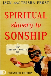 Spiritual Slavery to Sonship Expanded Edition by Jack Trisha Frost