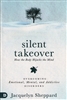 Silent Take Over: How the Body Hijacks the Mind by Jacquelyn Sheppard
