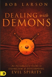 Dealing With Demons by Bob Larson