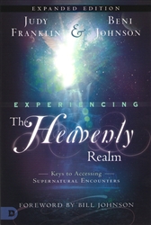 Experiencing The Heavenly Realm by Judy Franklin and Beni Johnson