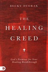 Healing Creed by Becky Dvorak