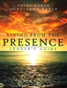 Living From the Presence Leaders Guide by Rolland and Heidi Baker