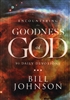 Encountering the Goodness of God Bill Johnson