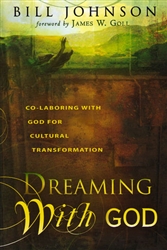 Dreaming With God by Bill Johnson