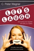 Let's Laugh by C. Peter Wagner