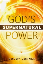 God's Supernatural Power by Bobby Conner