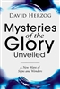 Mysteries of the Glory Unveiled by David Herzog