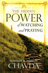Hidden Power of Watching and Praying by Mahesh Chavda and Bonnie Chavda