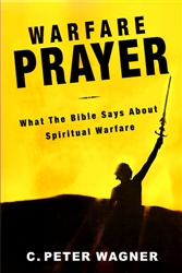 Warfare Prayer by C. Peter Wagner