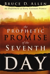 Prophetic Promise of the Seventh Day by Bruce D Allen