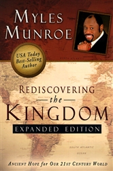 Rediscovering the Kingdom Expanded Edition by Myles Munroe