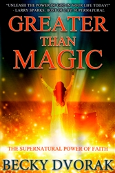 Greater Than Magic by Becky Dvorak