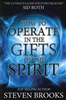 How to Operate In the Gifts of the Spirit by Steven Brooks