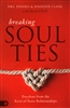 Breaking Soul Ties by Dennis and Jennifer Clark