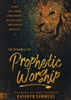 Dynamics of Prophetic Worship by Kathryn Summers