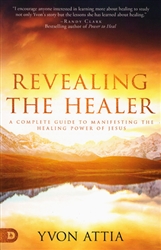 Revealing the Healer by Yvon Atttia