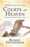 Operating in the Courts of Heaven New Edition by Robert Henderson