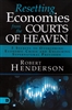 Resetting Economies from the Courts of Heaven by Robert Henderson