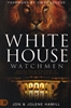 White House Watchmen by Jon and Jolene Hamill