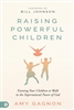 Raising Powerful Children by Amy Gagnon