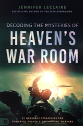 Decoding the Mysteries of Heaven's War Room by Jennifer LeClaire