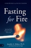 Fasting for Fire by Jennifer Miskov