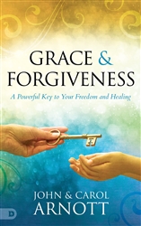 Grace and Forgiveness  by John and Carol Arnott