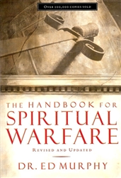 Handbook for Spiritual Warfare by Ed Murphy