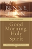 Good Morning, Holy Spirit by Benny Hinn