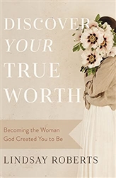 Discover Your True Worth by Lindsay Roberts