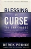 Blessing or Curse You Can Choose by Derek Prince