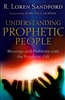 Understanding Prophetic People by R Loren Sandford