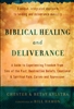 Biblical Healing and Deliverance by Chester and Betsy Kylstra