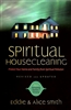 Spiritual House Cleaning Revised and Updated by Eddie and Alice Smith