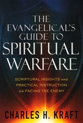 Evangelicals Guide to Spiritual Warfare by Charles Kraft