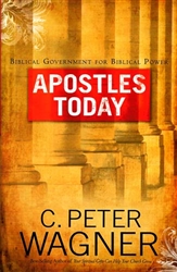 Apostles Today by C Peter Wagner