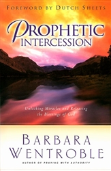 Prophetic Intercession by Barbara Wentroble